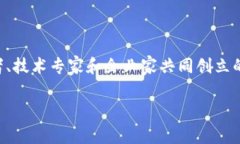 Tokenim 是着名的区块链项目，通常与数字资产和加